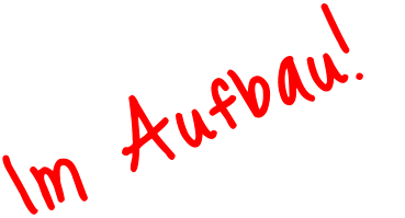 Im Aufbau!